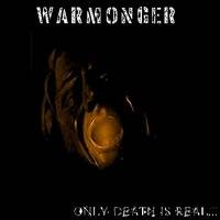 Warmonger (SWE) : Only Death is Real